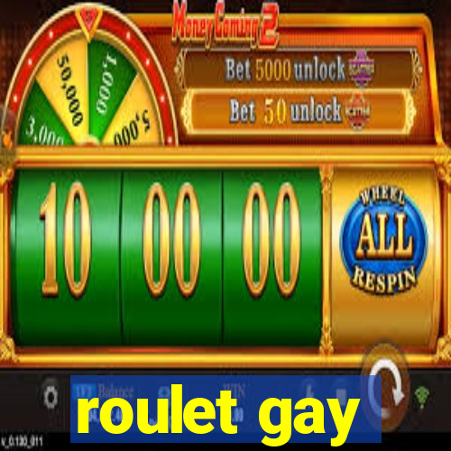 roulet gay